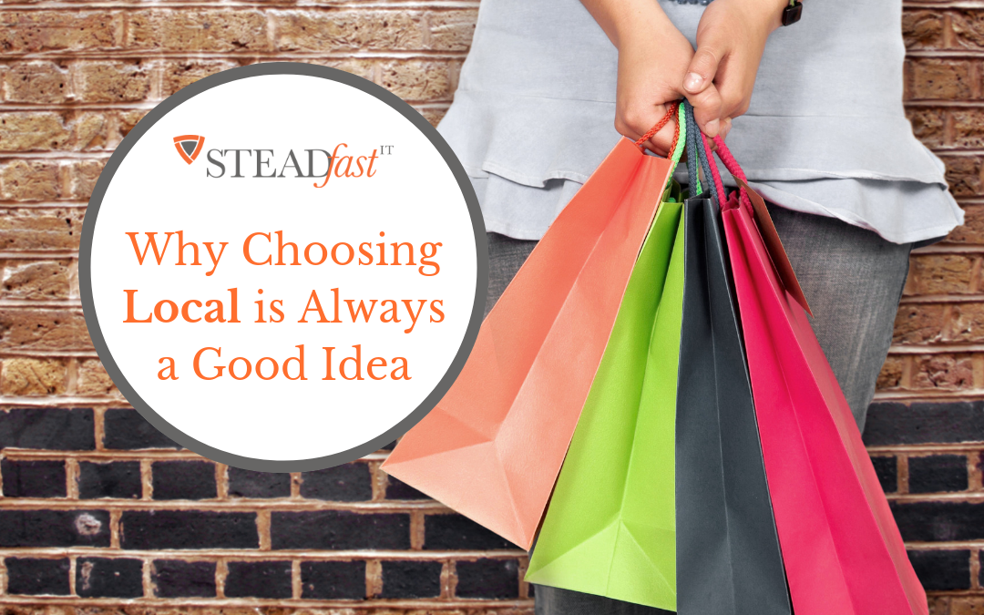 Why Choosing Local is Always a Good Idea
