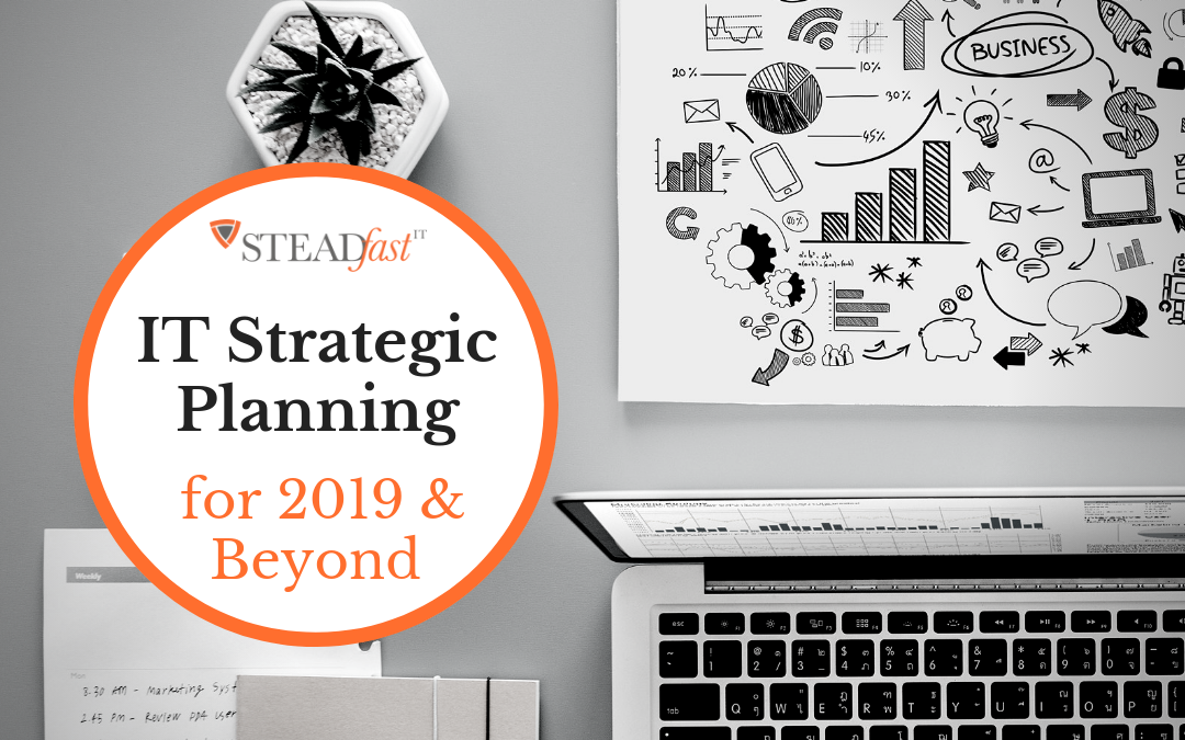 Planning for IT needs in 2019 and Beyond